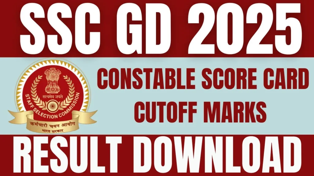 SSC GD 2025 Result Declared – Download Constable Scorecard & Cutoff PDF